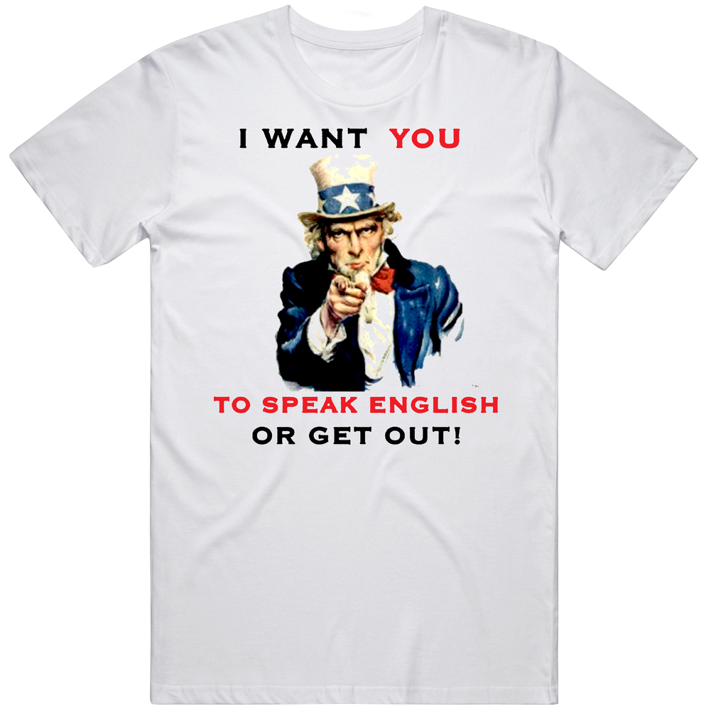 I Want You To Speak English Or Get Out Mens Cotton Tee T Shirt