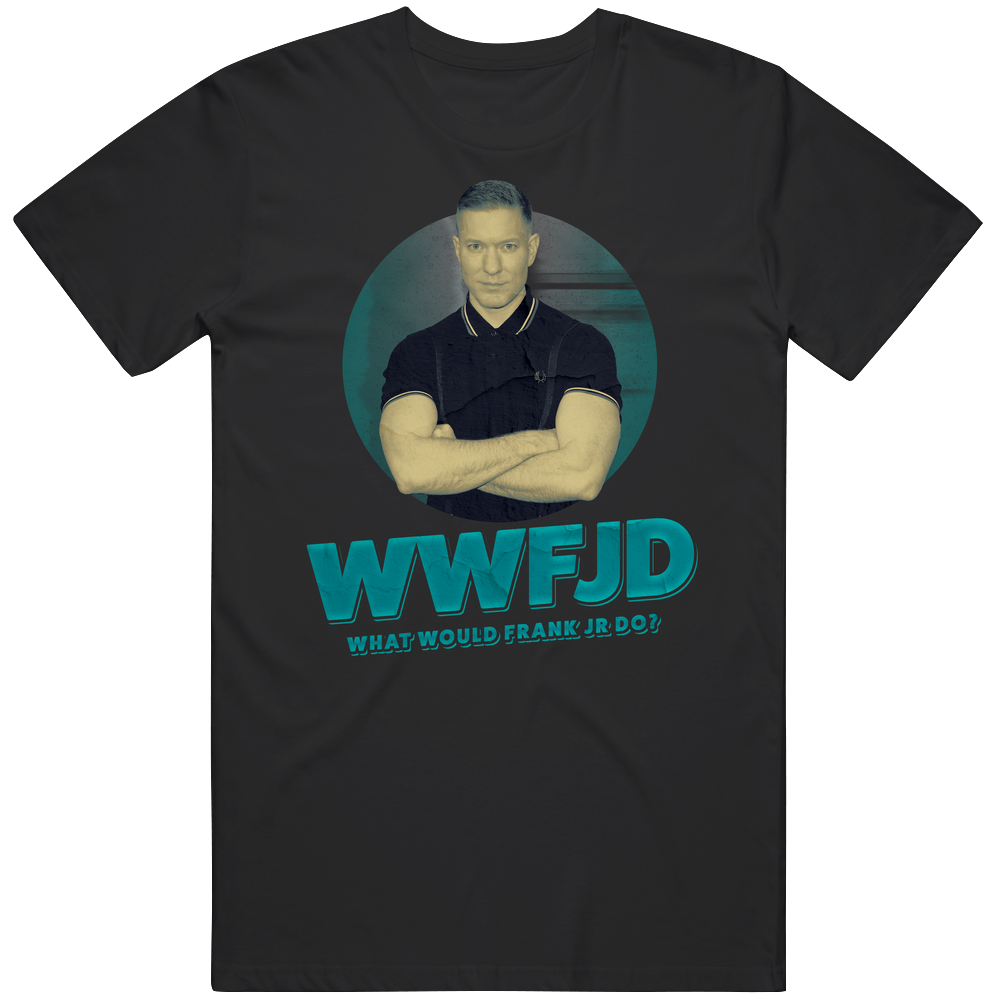 Wwfjd What Would Frank Jr Do Joseph Sikora Ozark Season 3 Tv Mens Cotton Tee T Shirt