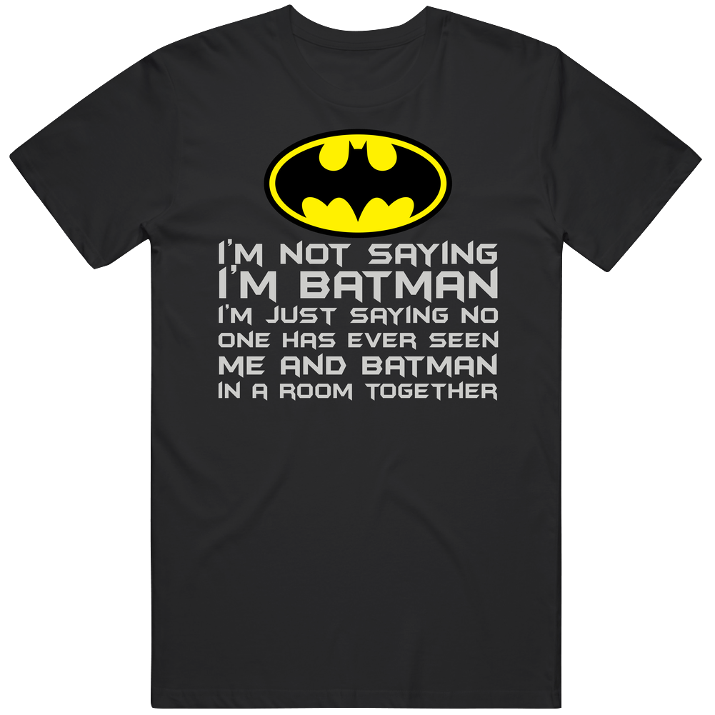 I'm Not Saying I'm Batman Retro Graphic Unisex Soft Cotton Black Mens Cotton Tee T Shirt