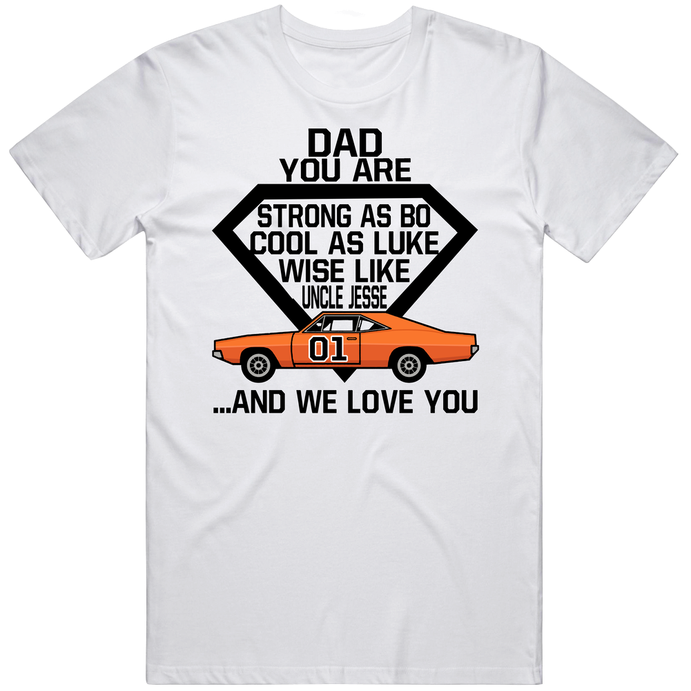 Dad Strong As Bo Cool As Luke Dukes Of Hazzard Fan Mens Cotton Tee T Shirt