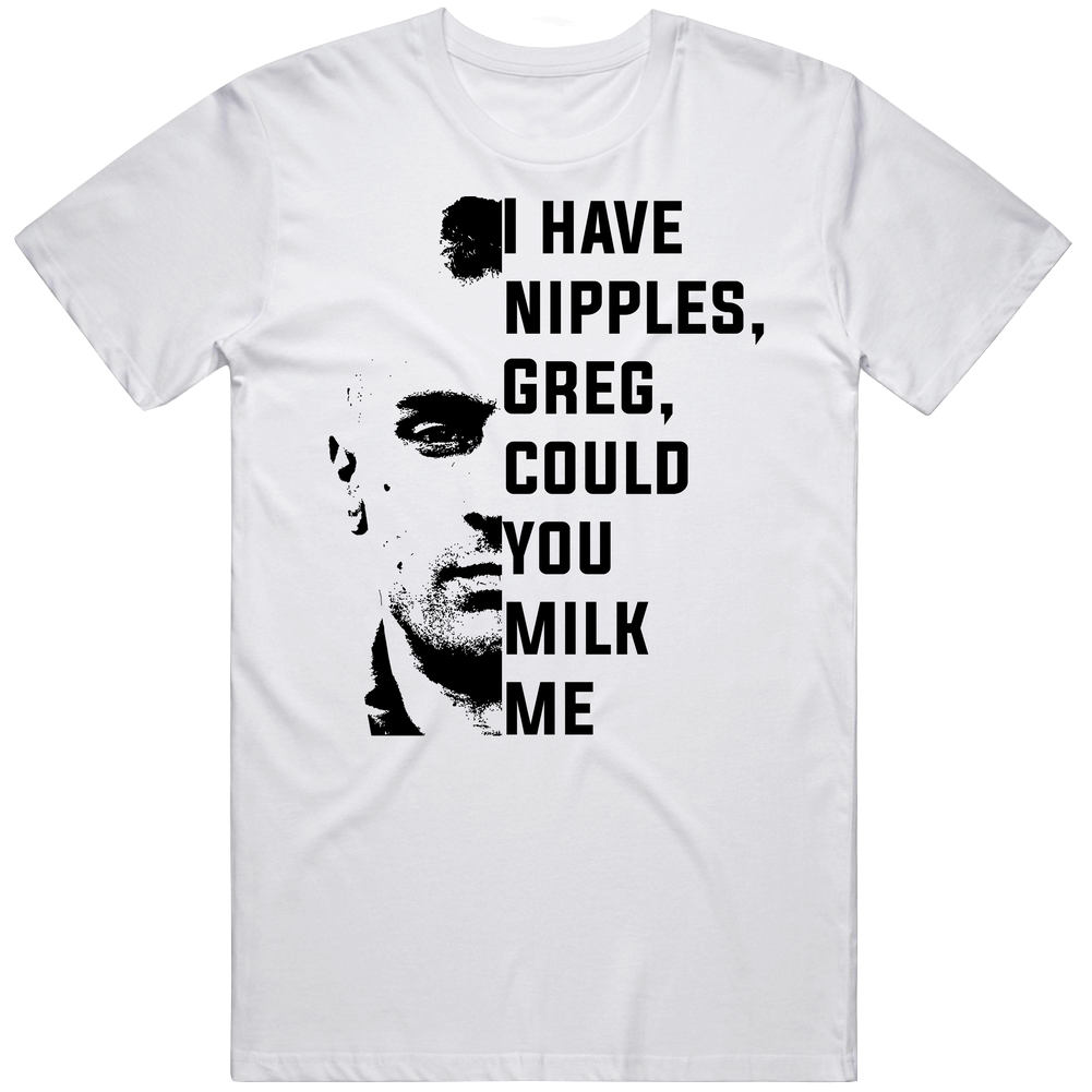 Taxi Driver Robert De Niro Meet The Parents I Have Nipples, Greg, Could You Milk Me Quote Mens Cotton Tee T Shirt