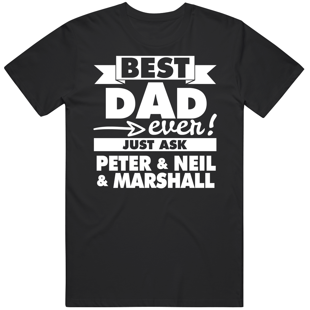 Peter Neil Marshall Best Dad Ever Mens Cotton Tee T Shirt Peter Neil Marshall Best Dad Ever Mens Cotton Tee T Shirt