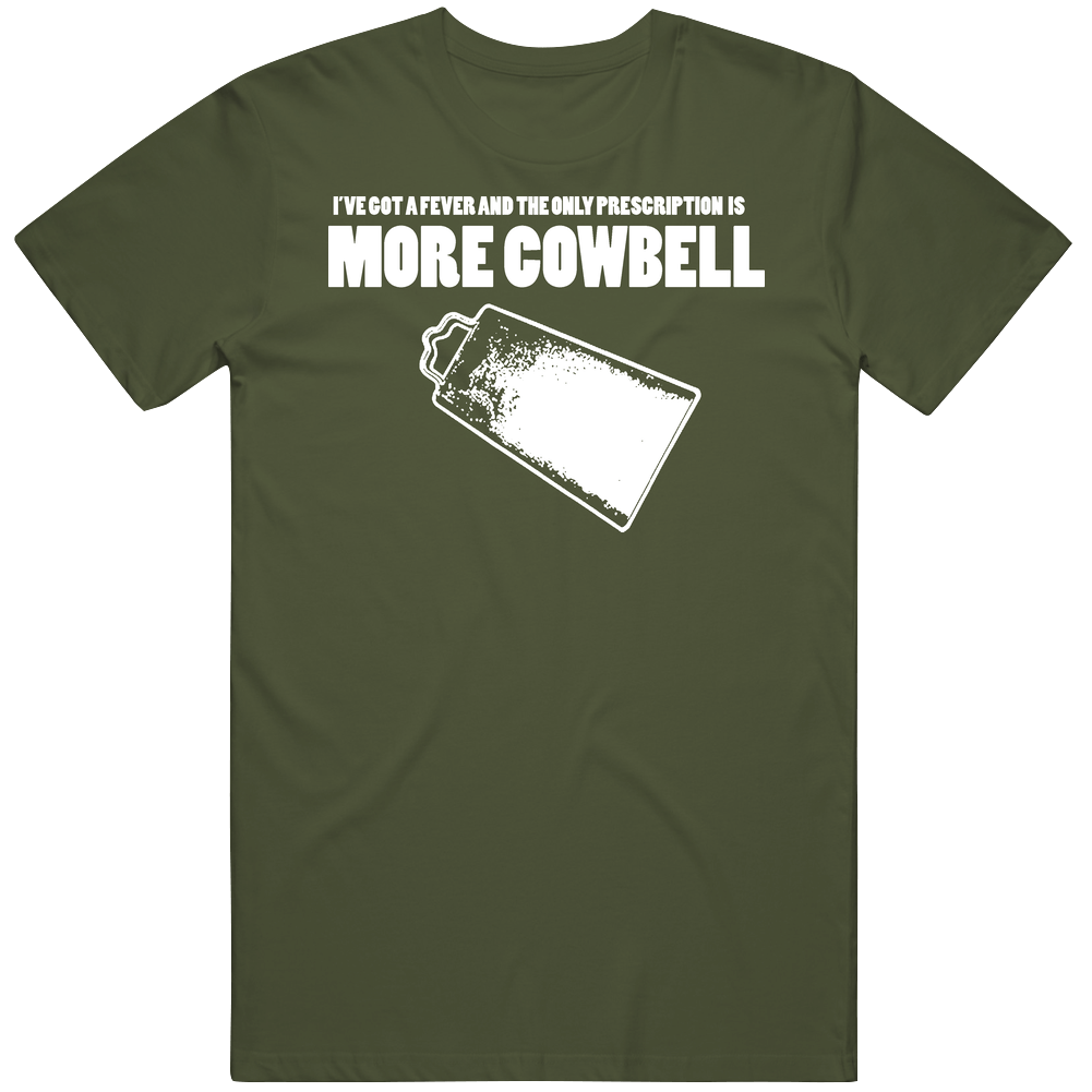Got A Fever Need More Cowbell Funny Mens Cotton Tee T Shirt