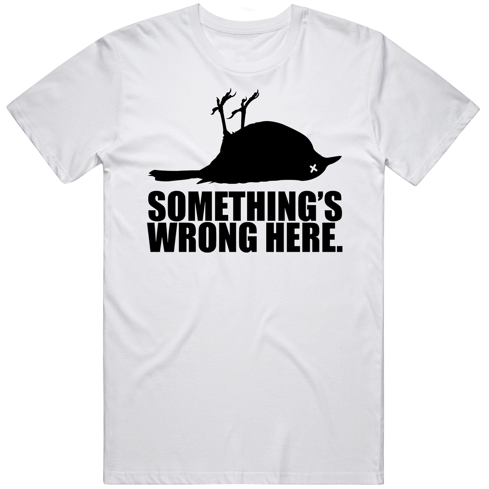 Something's Wrong Here Funny Mens Cotton Tee T Shirt Something's Wrong Here Funny Mens Cotton Tee T Shirt