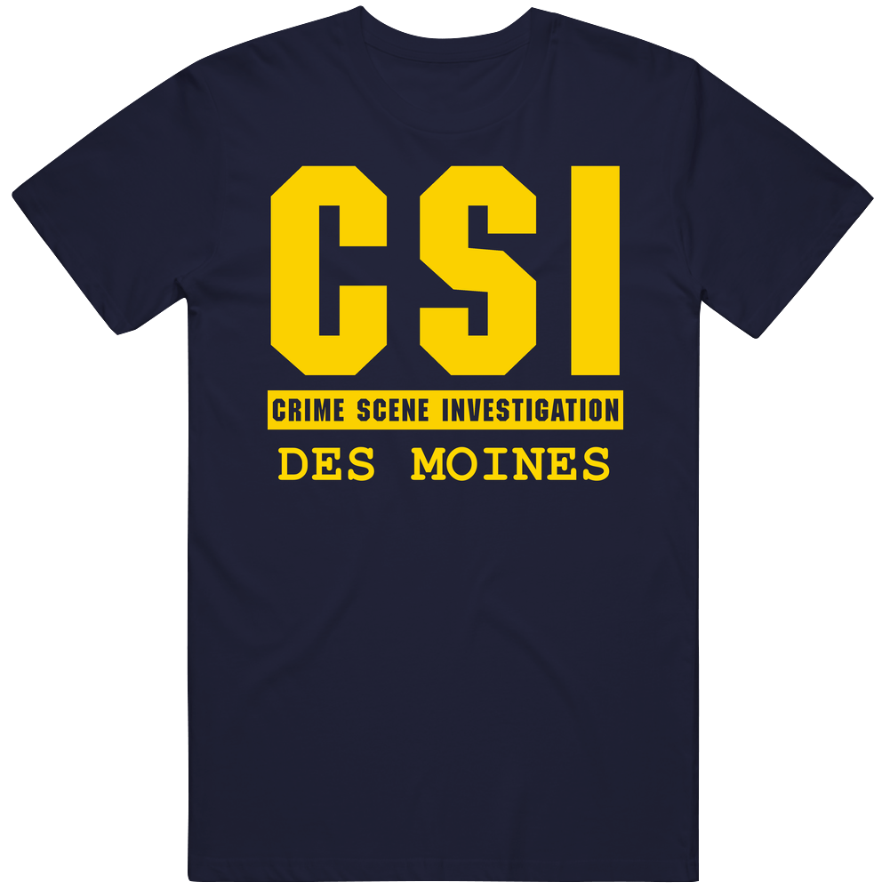 Csi Des Moines Crime Scene Investigation Tv Show Parody Mens Cotton Tee T Shirt Csi Des Moines Crime Scene Investigation Tv Show Parody Mens Cotton Tee T Shirt