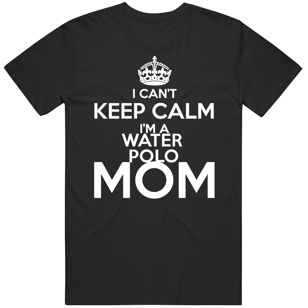 Keep Calm Water Polo Mom Cool Funny Mens Cotton Tee T Shirt