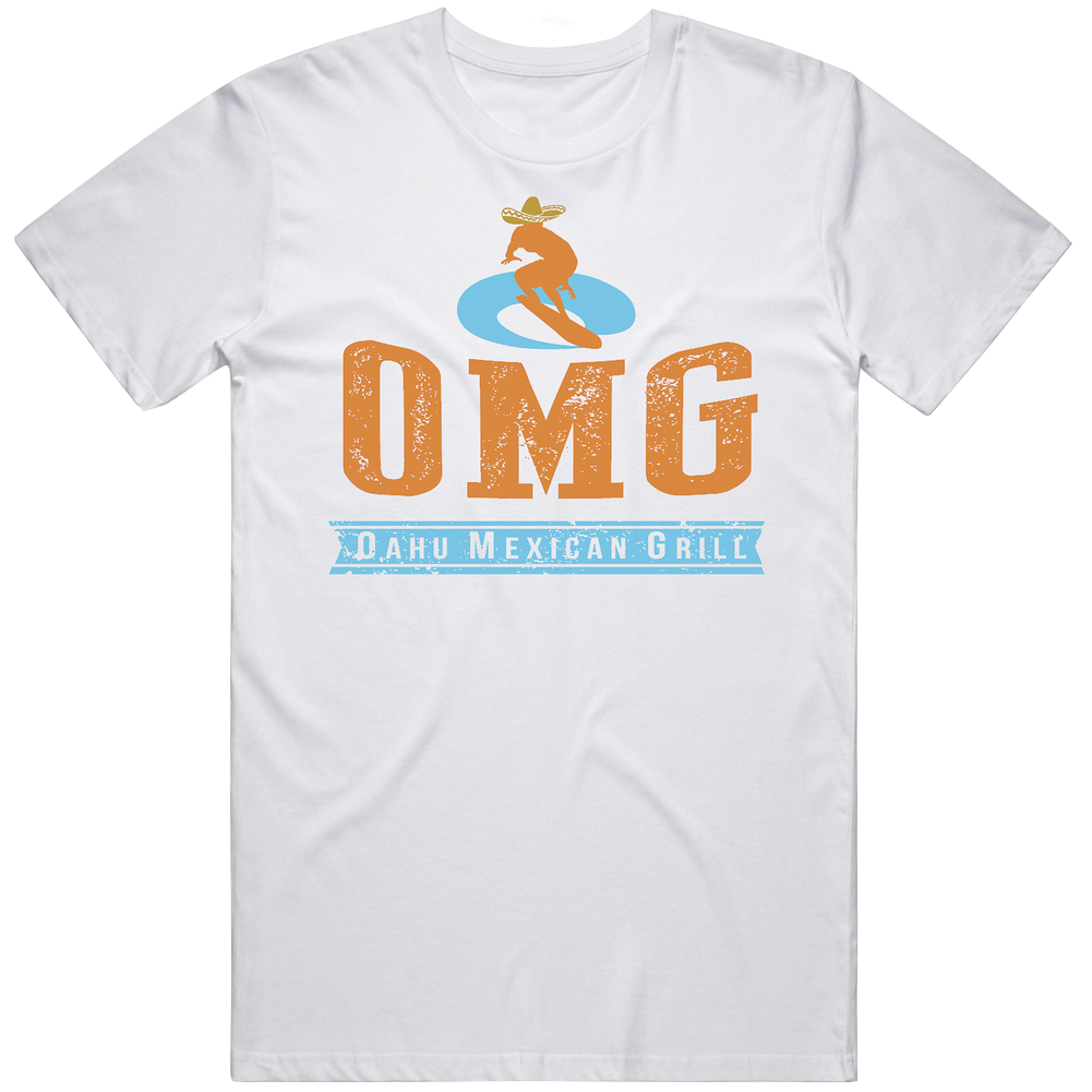 Oahu Mexican Grill Omg Honolulu Hawaii Top Restaurants Food Fan Lover Foodie Mens Cotton Tee T Shirt