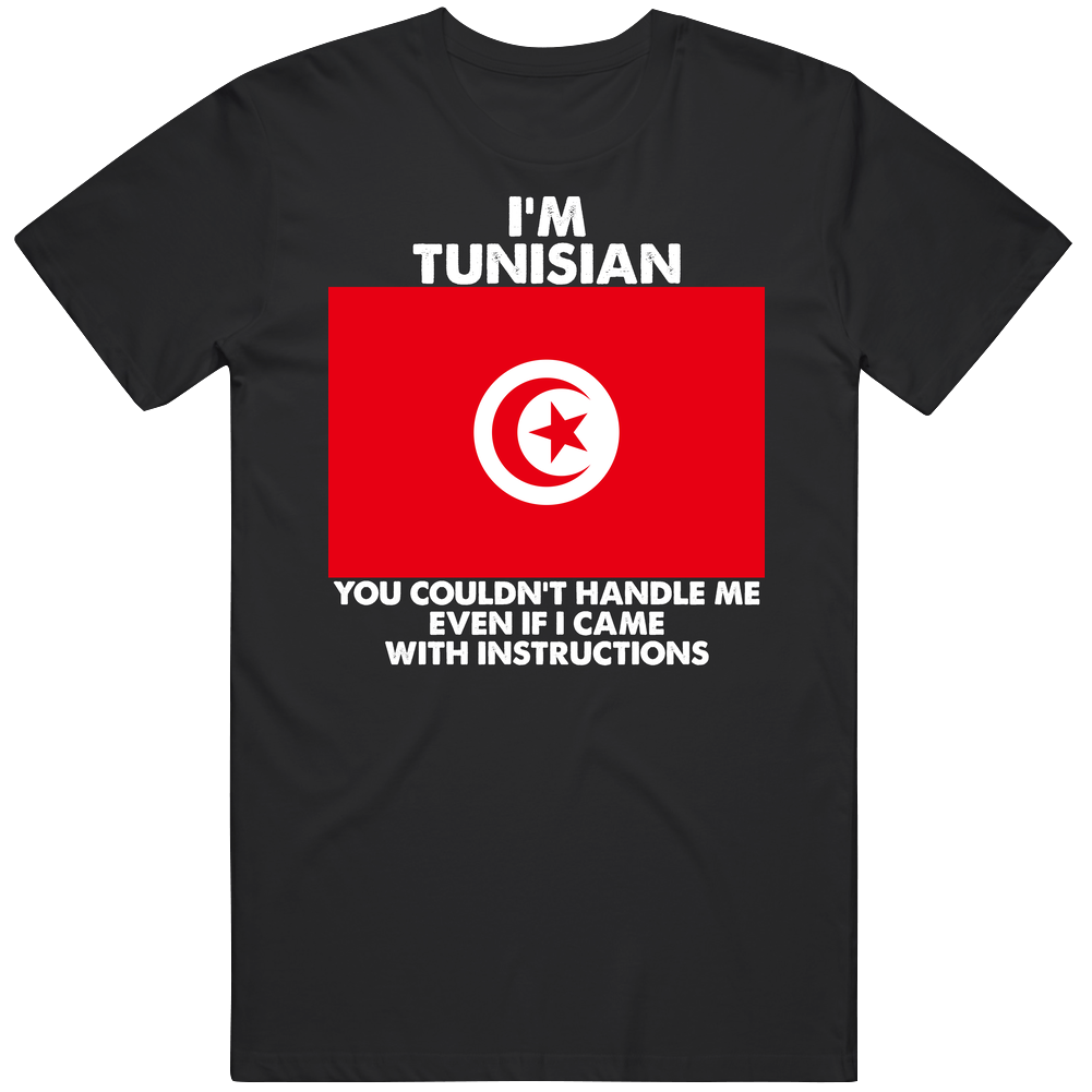 I'm Tunisian Nationality Flag You Couldn't Handle Me Funny Mens Cotton Tee T Shirt