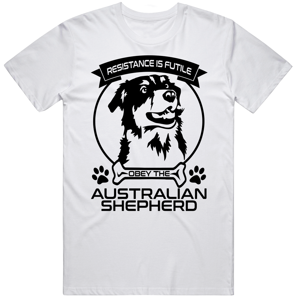 Australian Shepherd Resistance Is Futile Obey The Dog Animal Lovers Mens Cotton Tee T Shirt Australian Shepherd Resistance Is Futile Obey The Dog Animal Lovers Mens Cotton Tee T Shirt