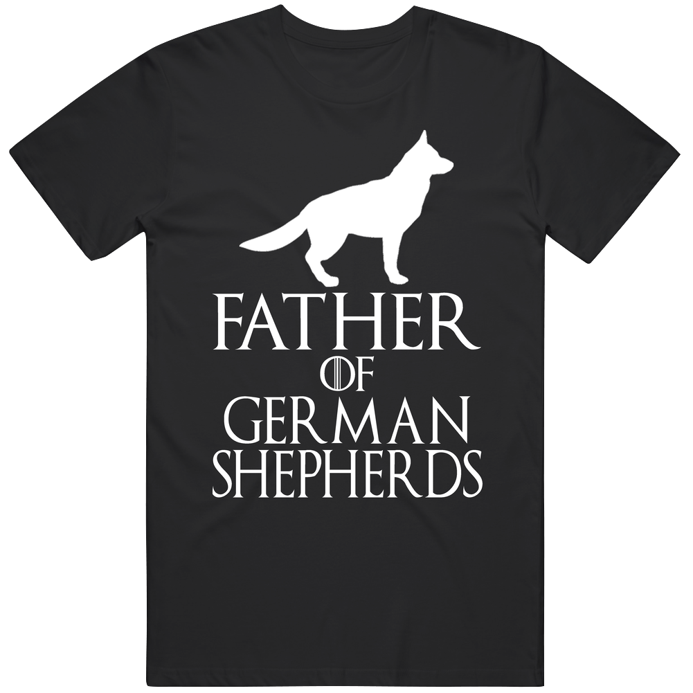 German Shepherd Father Of Dogs Game Of Thrones Inspired Dog Lover Mens Cotton Tee T Shirt German Shepherd Father Of Dogs Game Of Thrones Inspired Dog Lover Mens Cotton Tee T Shirt
