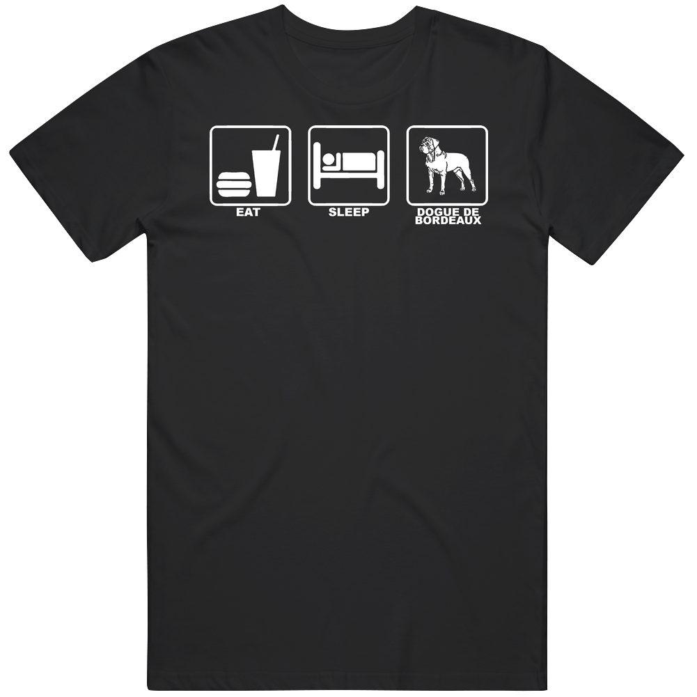 Dogue De Bordeaux Custom Dog Breed Eat Sleep Mens Cotton Tee T Shirt Dogue De Bordeaux Custom Dog Breed Eat Sleep Mens Cotton Tee T Shirt
