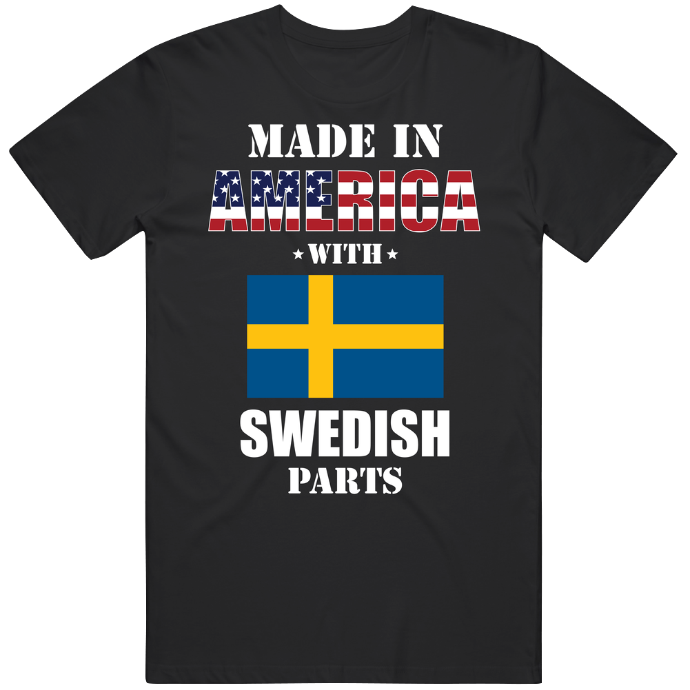 Made In America With Swedish Parts Patriotic Nationality Mens Cotton Tee T Shirt Made In America With Swedish Parts Patriotic Nationality Mens Cotton Tee T Shirt