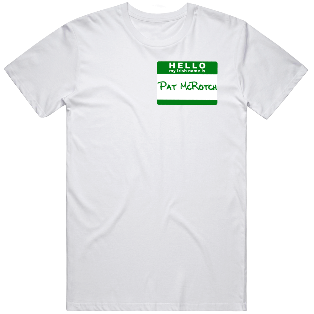 Hello My Name Is Pat Mcrotch Funny St Patricks Day Mens Cotton Tee T Shirt