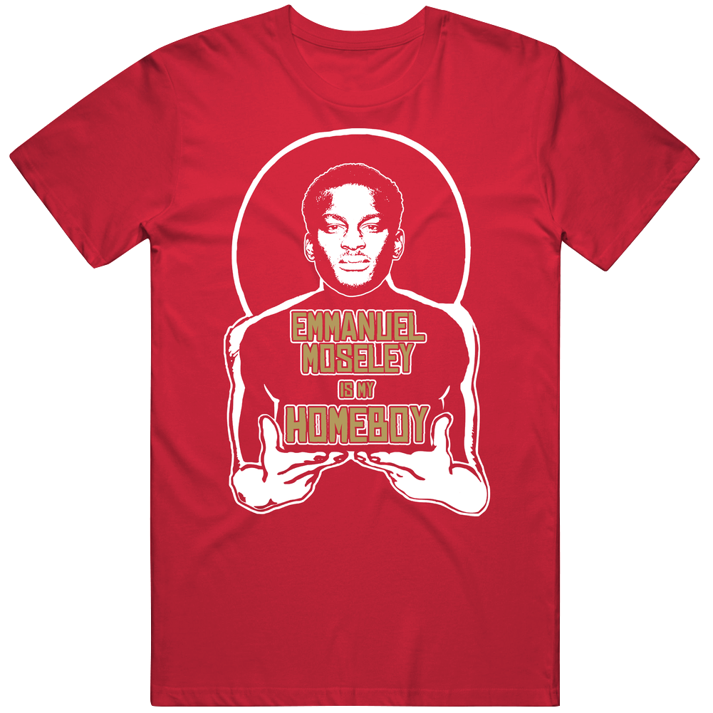 Emmanuel Moseley Is My Homeboy San Francisco Football Fan Mens Cotton Tee T Shirt
