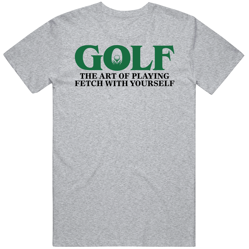 Golf The Art Of Playing Fetch With. Yourself Funny Golfer Dad Father's Day Mens Cotton Tee T Shirt
