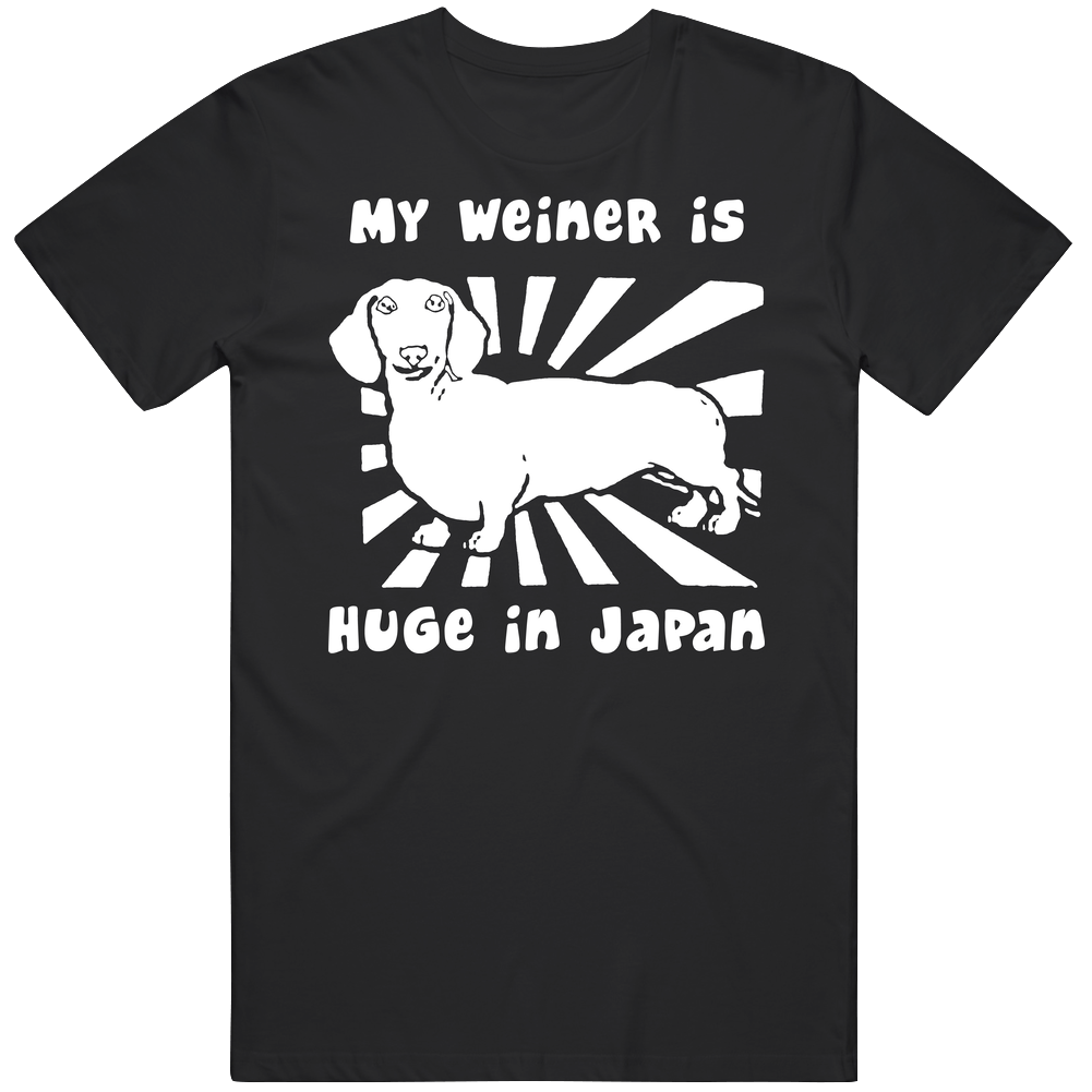 My Weiner Is Huge In Japan Funny Mens Cotton Tee T Shirt My Weiner Is Huge In Japan Funny Mens Cotton Tee T Shirt