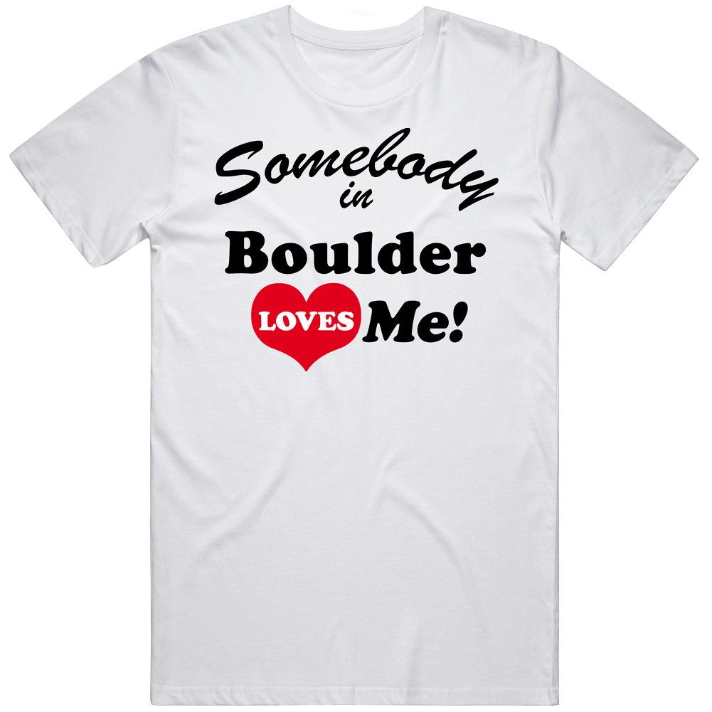 Boulder Somebody Loves Me Boulder Custom Mens Cotton Tee T Shirt