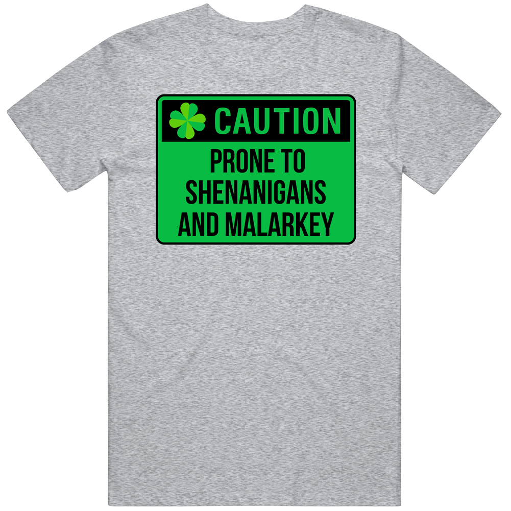 Caution Sign Prone To Shananigans And Malarkey Clover St. Patrick's Day Ireland Mens Cotton Tee T Shirt