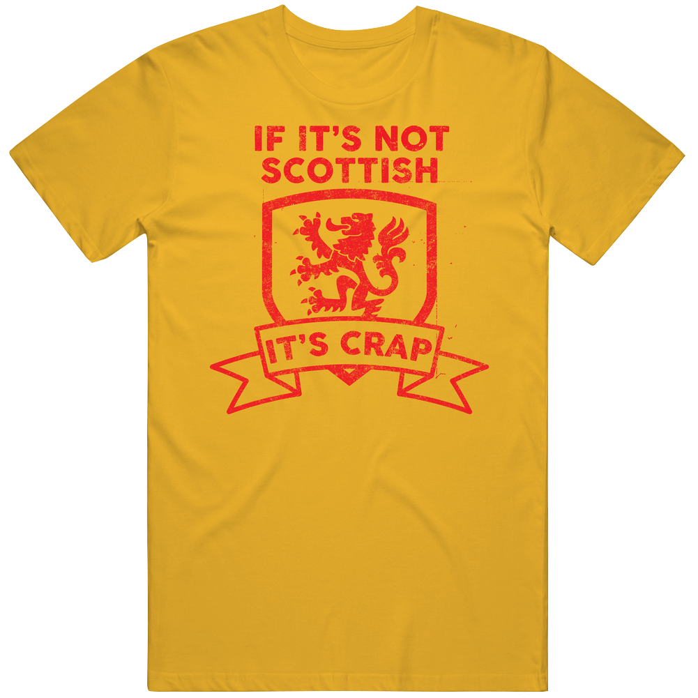 If It's Not Scottish It's Crap Funny Scotland Pride Proud Scot Mens Cotton Tee T Shirt