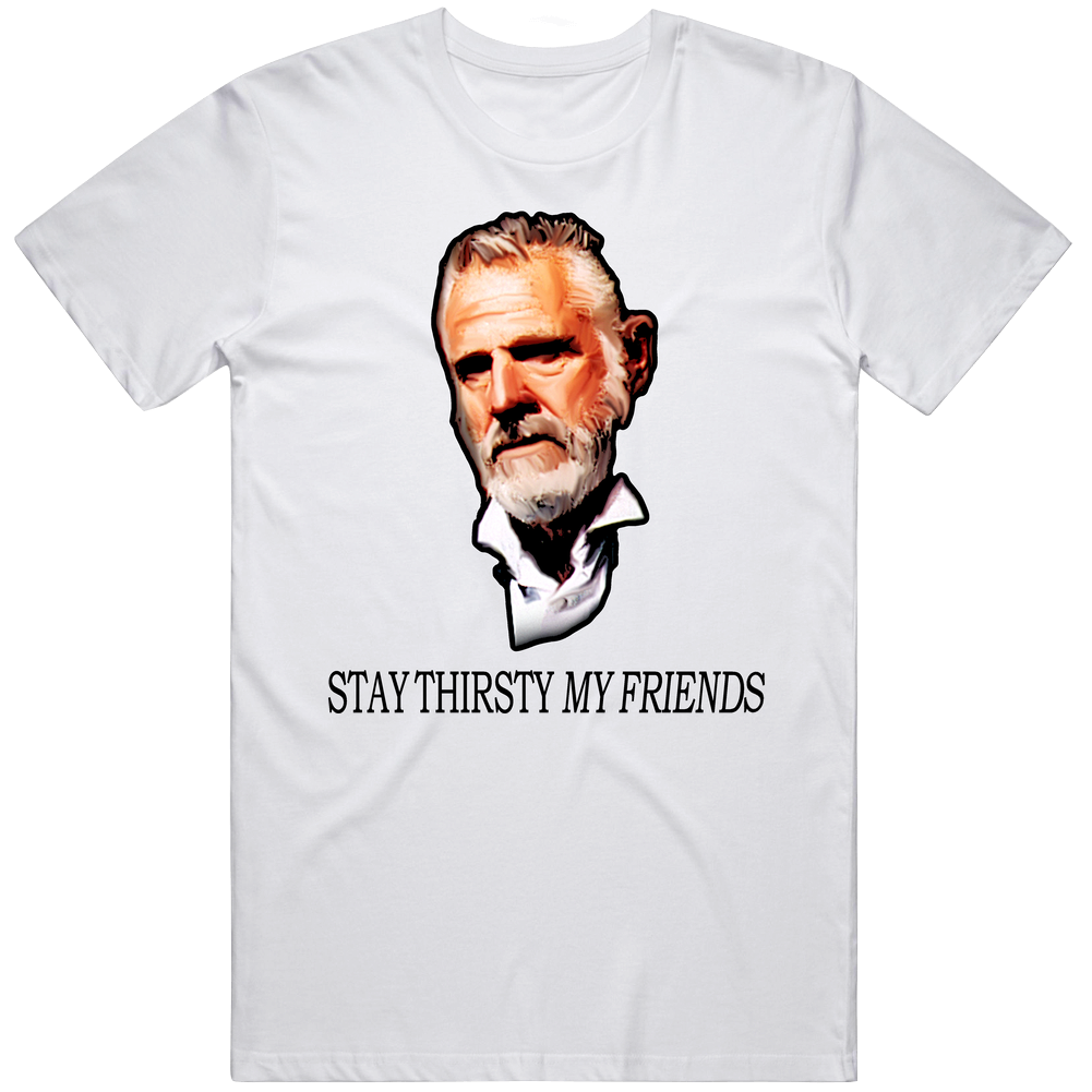 Stay Thirsty My Friend Mens Cotton Tee T Shirt