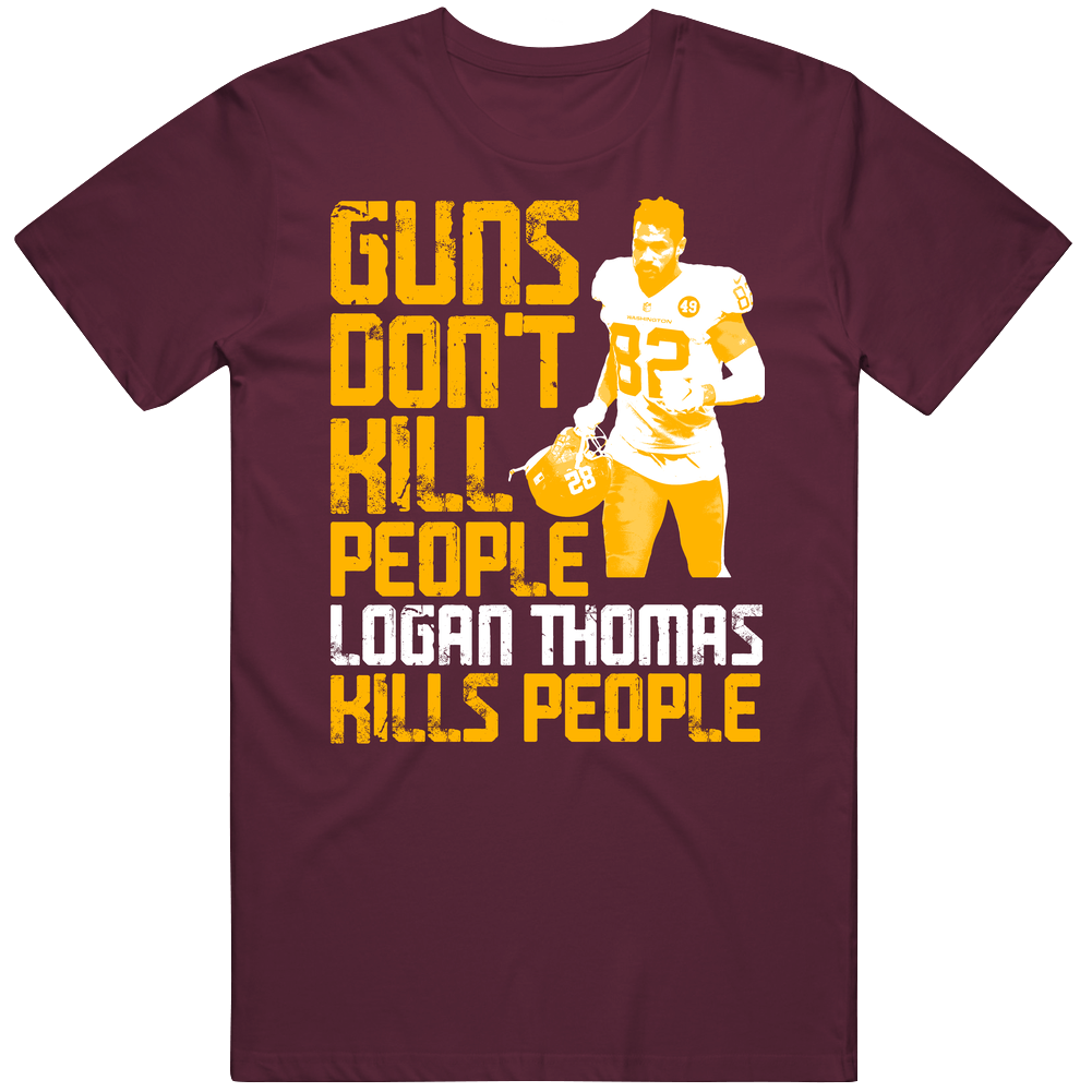 Guns Dont Kill Logan Thomas Kills People Washington Football Mens Cotton Tee T Shirt Guns Dont Kill Logan Thomas Kills People Washington Football Mens Cotton Tee T Shirt