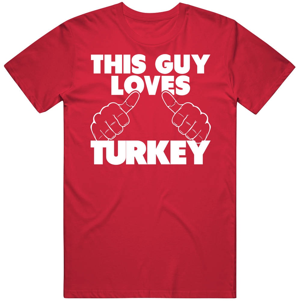 This Guy Loves Turkey Funny Foodie Thanksgiving Holiday Mens Cotton Tee T Shirt This Guy Loves Turkey Funny Foodie Thanksgiving Holiday Mens Cotton Tee T Shirt