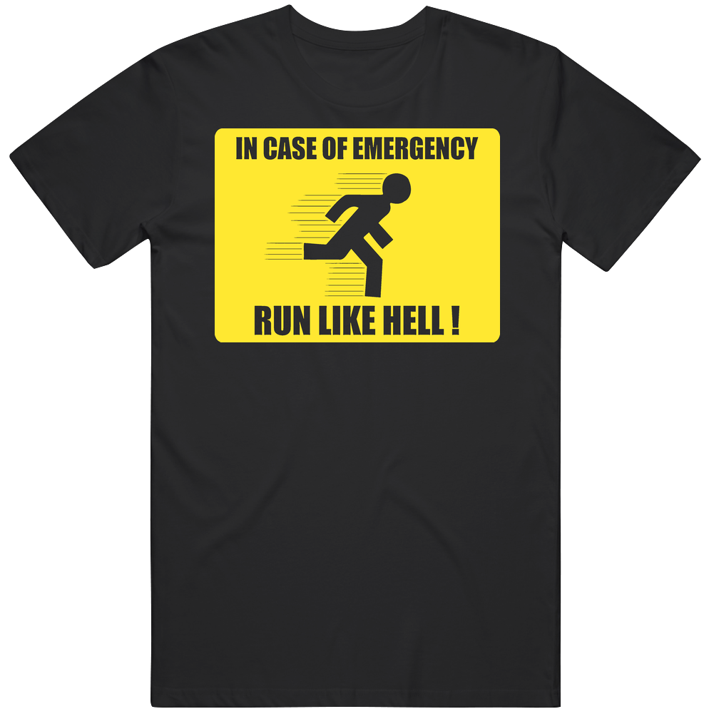 In Case Of Emergency Run Like Hell Funny Mens Cotton Tee T Shirt In Case Of Emergency Run Like Hell Funny Mens Cotton Tee T Shirt