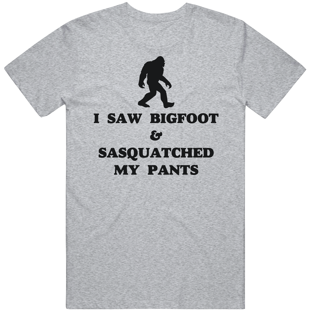 I Saw Bigfoot And Sasquatched My Pants Funny Mens Cotton Tee T Shirt