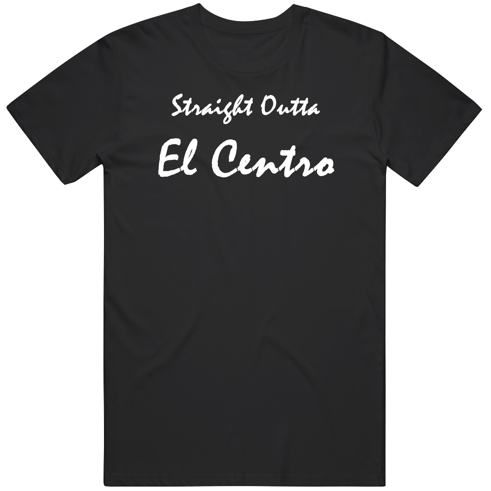 El Centro Straight Outta Gangsta El Centro Custom Mens Cotton Tee T Shirt