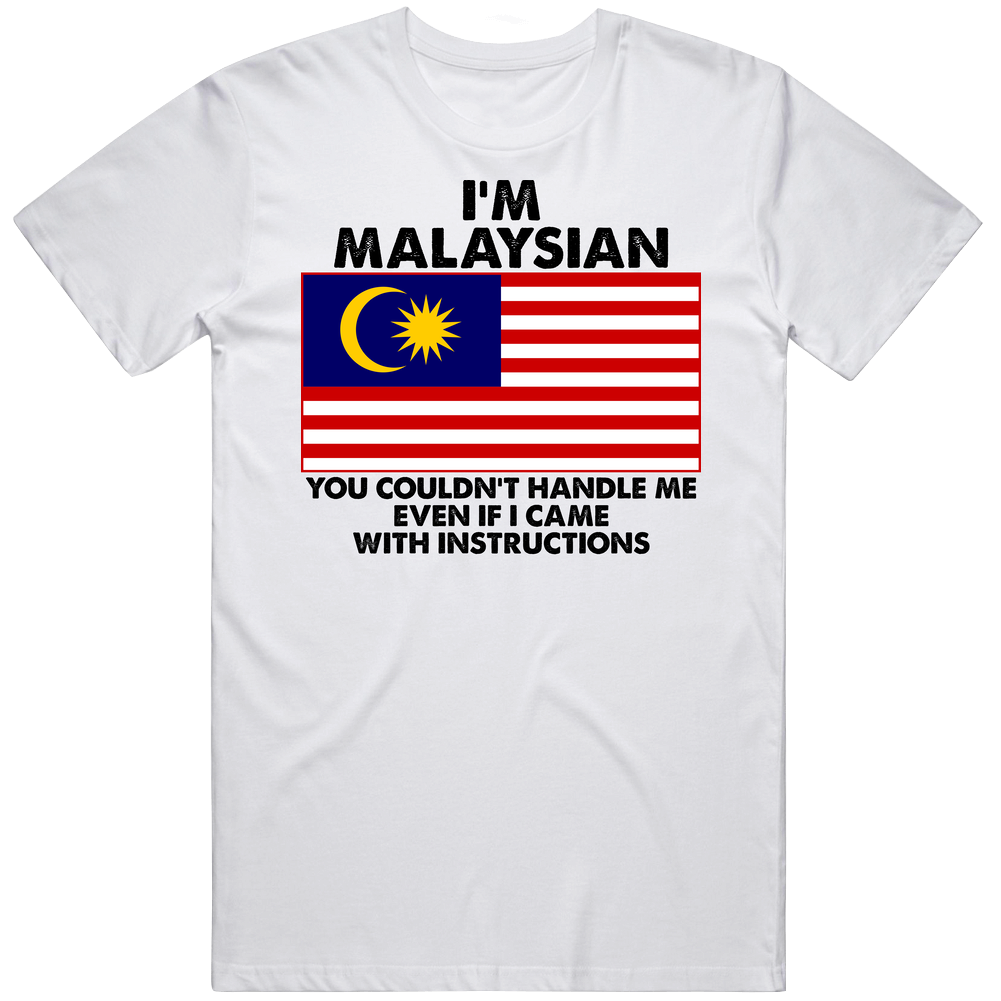 I'm Malaysian Nationality Flag You Couldn't Handle Me Mens Cotton Tee T Shirt