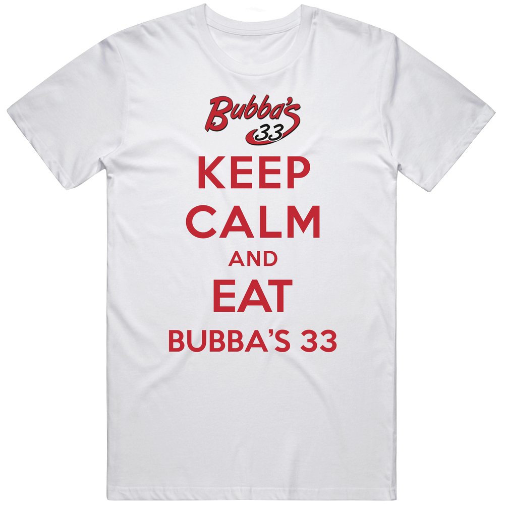 Keep Calm And Eat Bubbas 33 Restaurant Mens Cotton Tee T Shirt