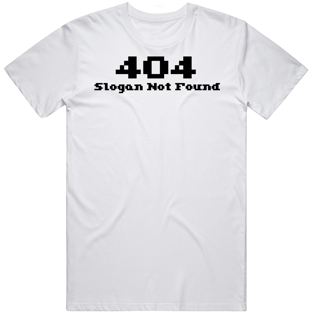 404 Slogan Not Found Funny Internet Slogan Mens Cotton Tee T Shirt