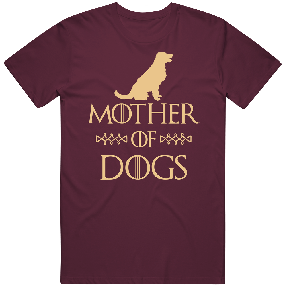 Mother Of Dogs Got Parody Mens Cotton Tee T Shirt