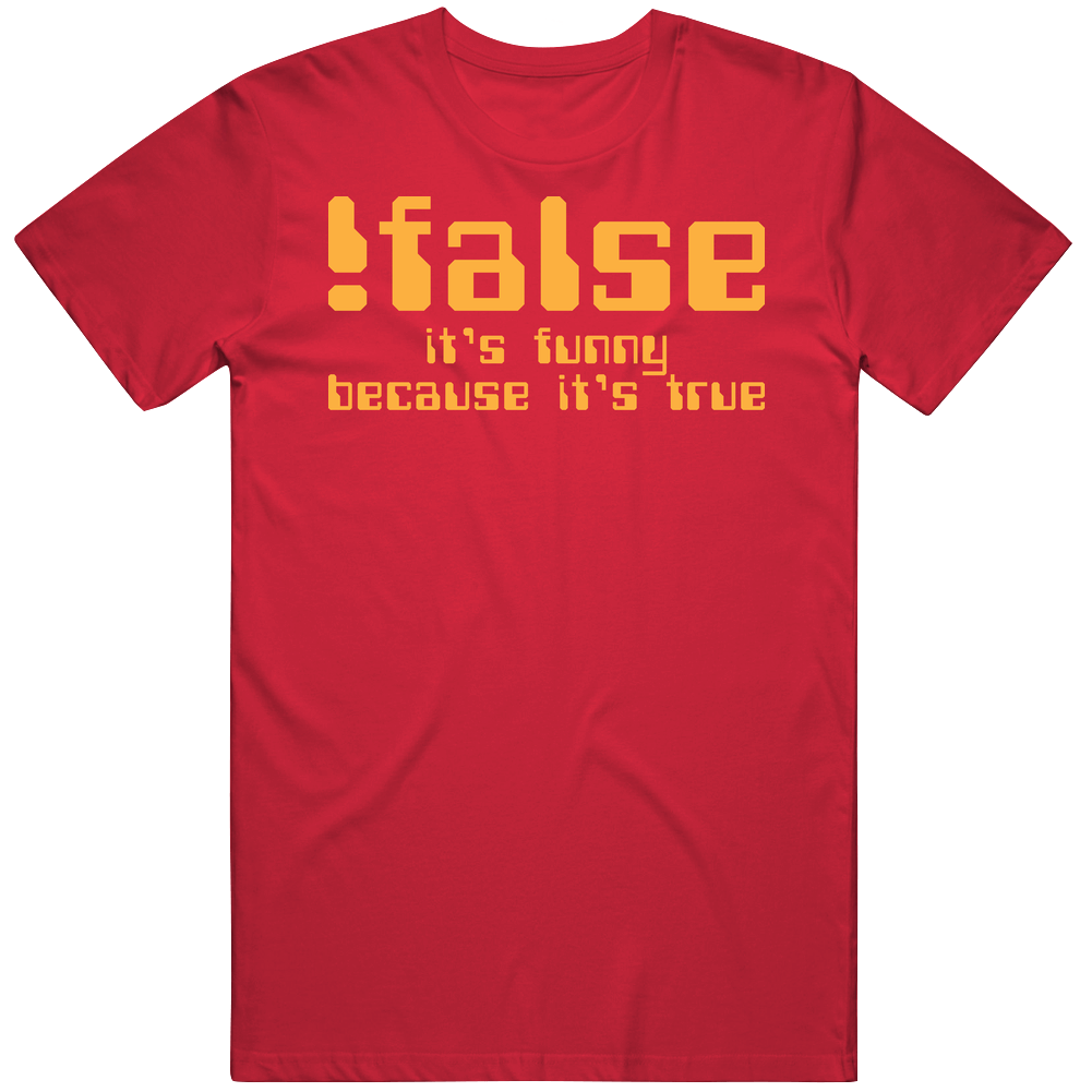 False It's Funny Because It's True Mens Cotton Tee T Shirt