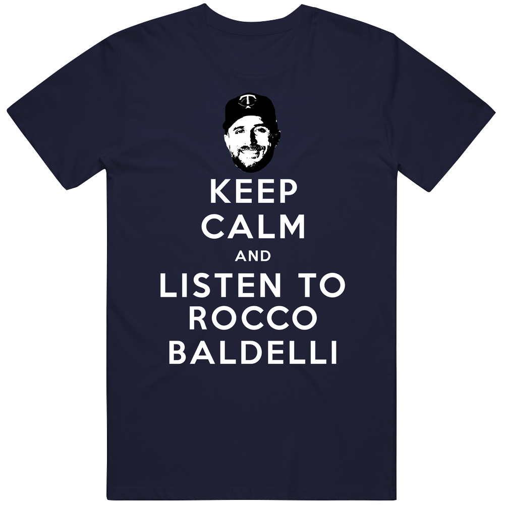 Keep Calm And Listen To Rocco Baldelli Minnesota Baseball Fan Mens Cotton Tee T Shirt Keep Calm And Listen To Rocco Baldelli Minnesota Baseball Fan Mens Cotton Tee T Shirt