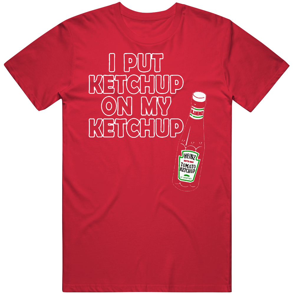 I Love Ketchup On Ketchup Funny Mens Cotton Tee T Shirt