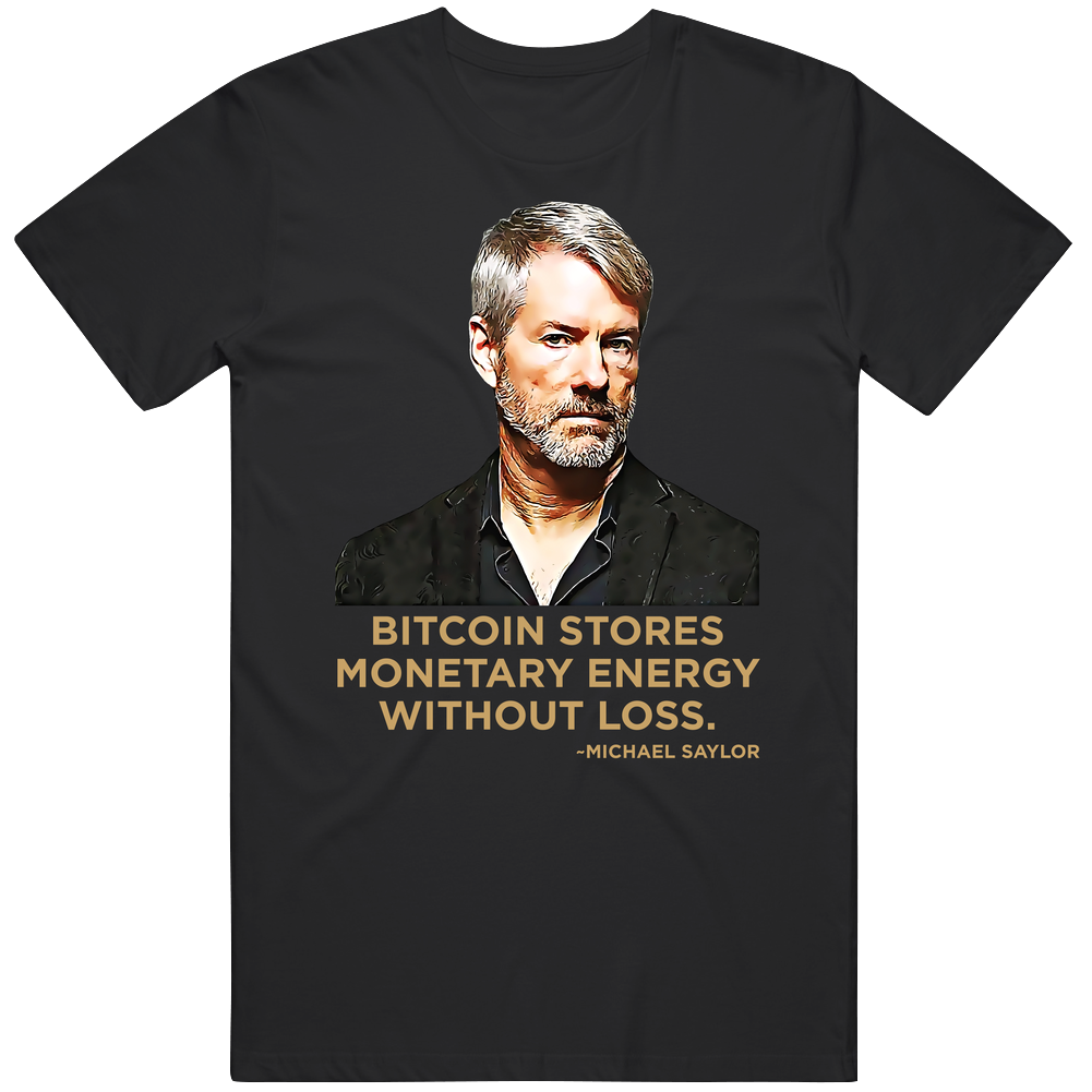 Bitcoin Stores Monetary Energy Without Loss Michael Saylor Quote Mens Cotton Tee T Shirt Bitcoin Stores Monetary Energy Without Loss Michael Saylor Quote Mens Cotton Tee T Shirt