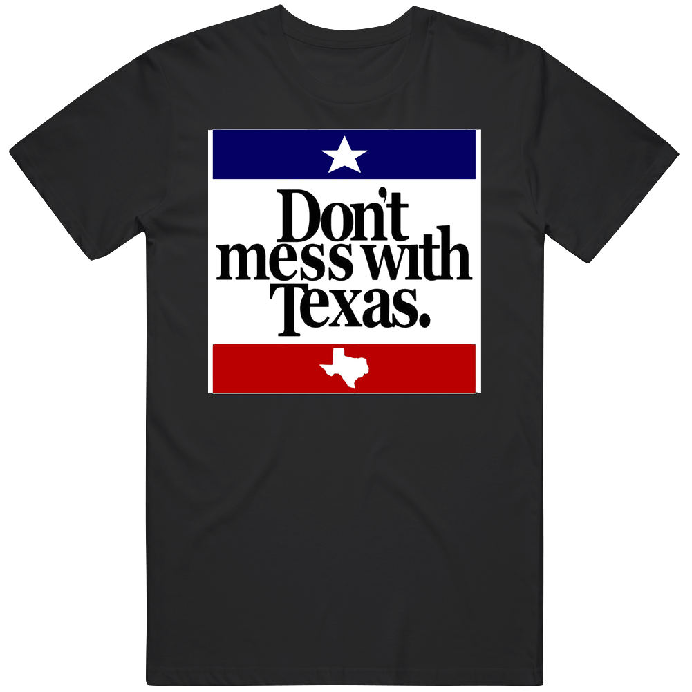 Dont Mess With Texas State Outline Border Mexico Usa United Southern South T Merch Mens Cotton Tee T Shirt Dont Mess With Texas State Outline Border Mexico Usa United Southern South T Merch Mens Cotton Tee T Shirt