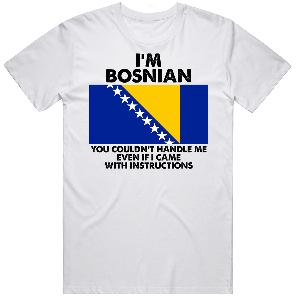 I'm Bosnian Herzegovinian Nationality Flag You Couldn't Handle Me Mens Cotton Tee T Shirt