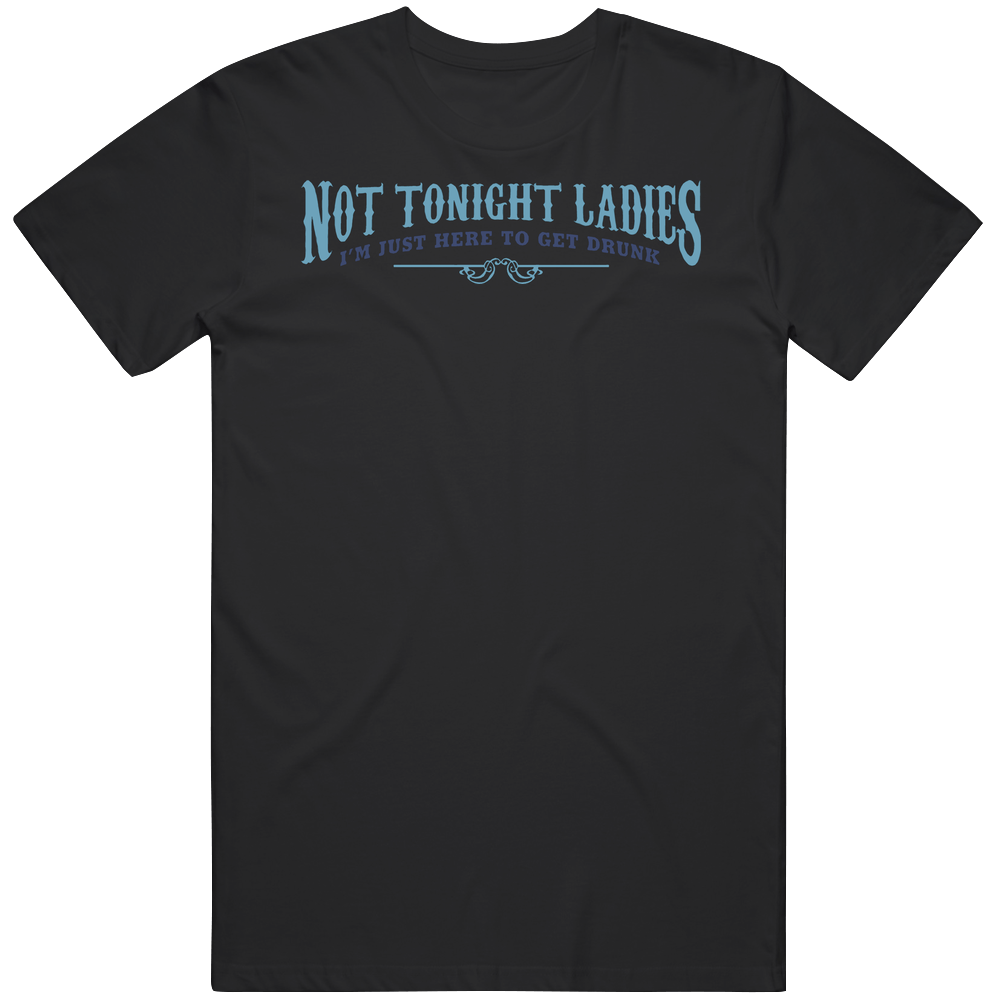 Not Tonight Funny Mens Cotton Tee T Shirt Not Tonight Funny Mens Cotton Tee T Shirt