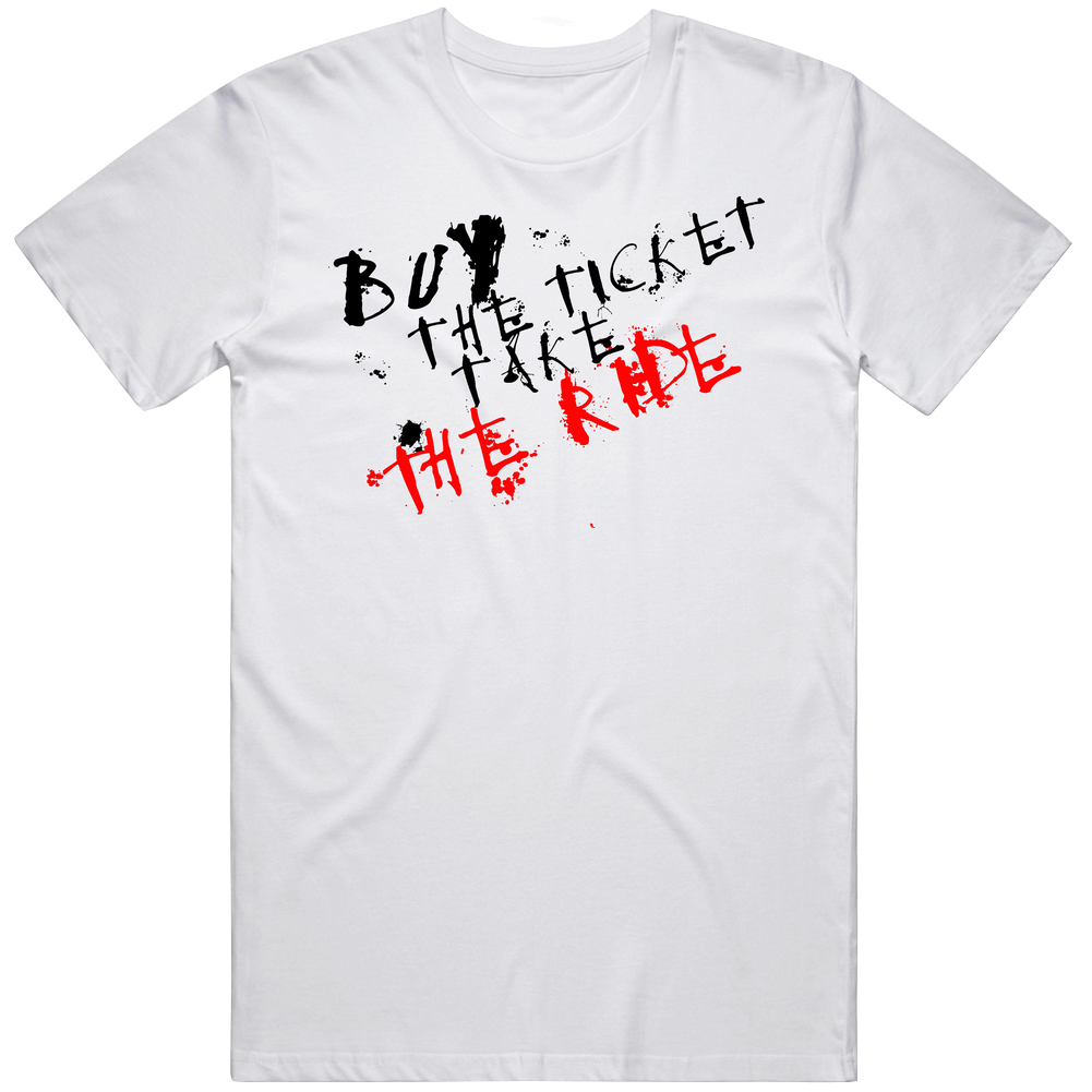 Buy The Ticket Take The Ride Mens Cotton Tee T Shirt