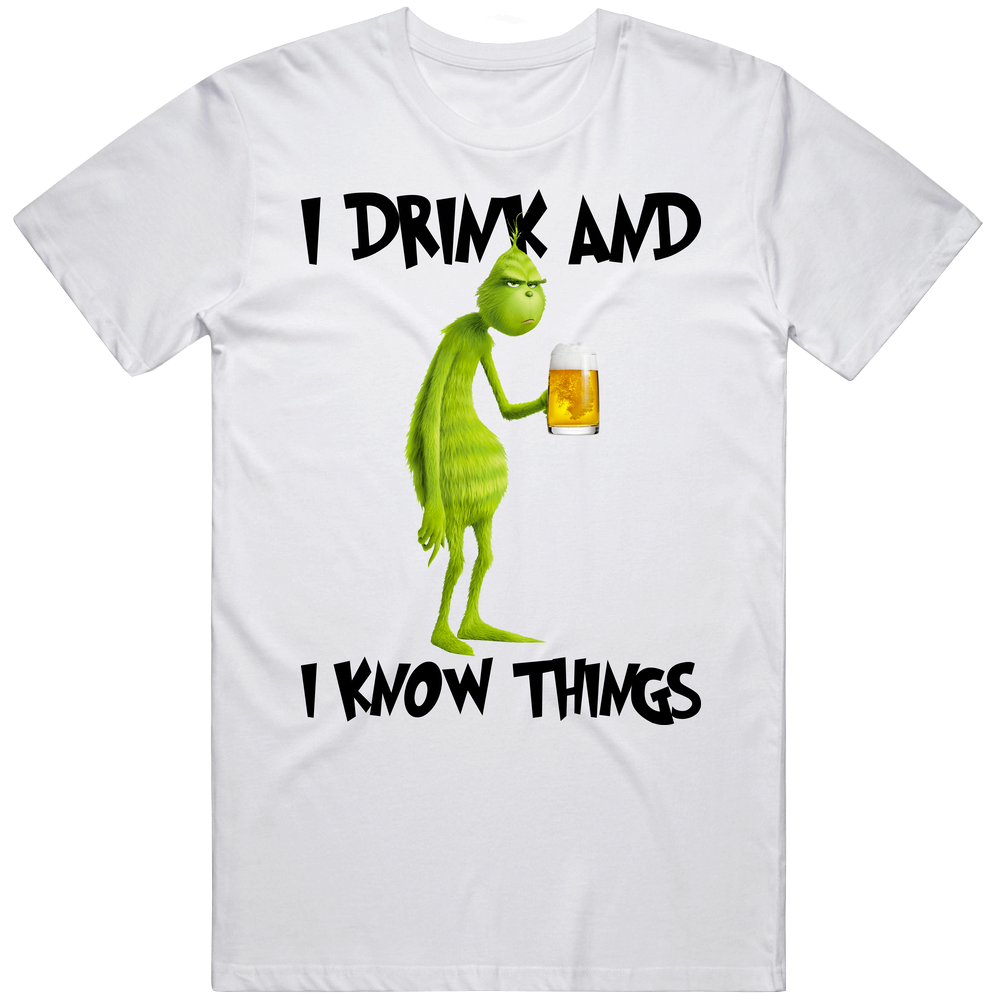 I Drink And I Know Things Funny Grinch Parody Christmas Holiday Season Mens Cotton Tee T Shirt