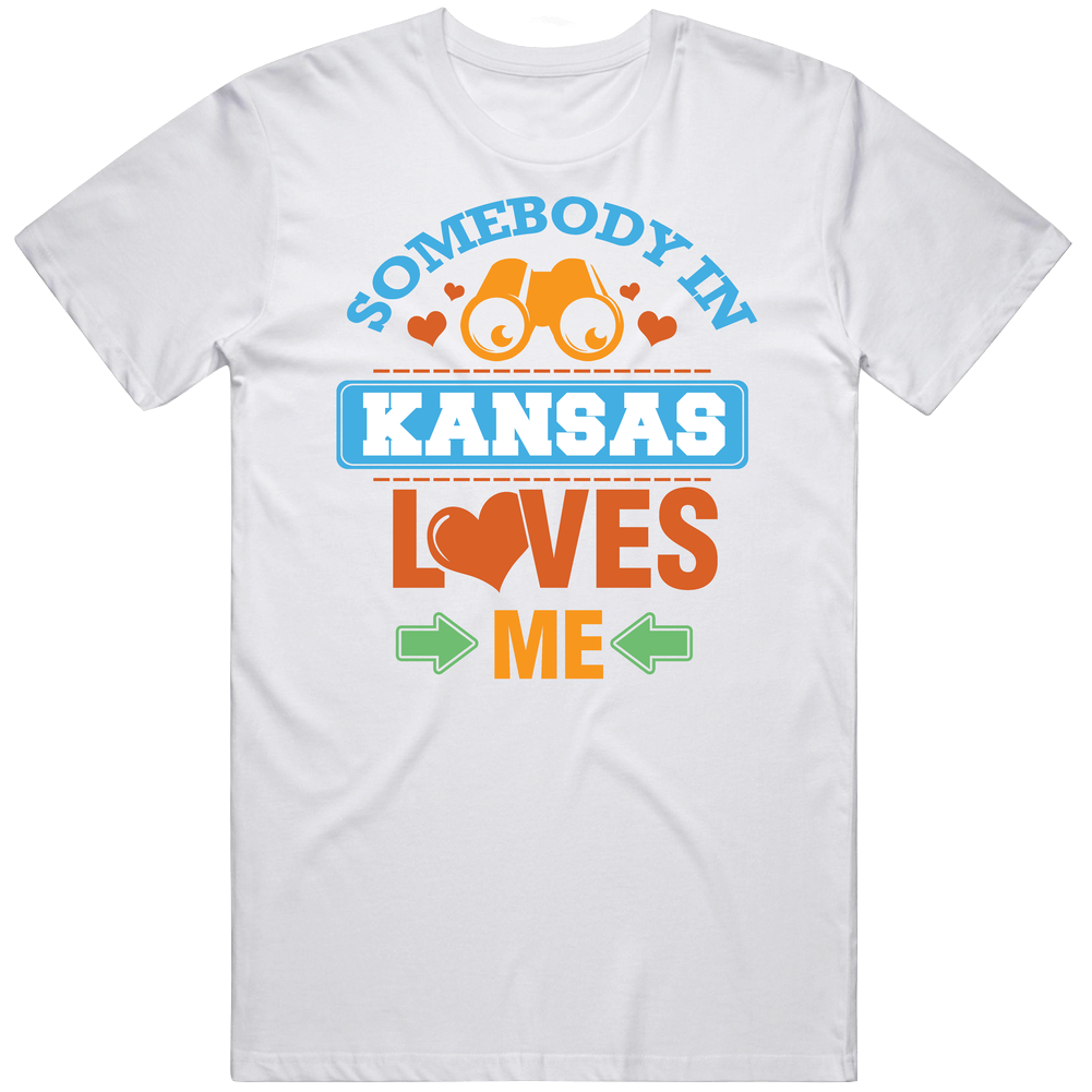 Somebody In Kansas Loves Me Mens Cotton Tee T Shirt Somebody In Kansas Loves Me Mens Cotton Tee T Shirt