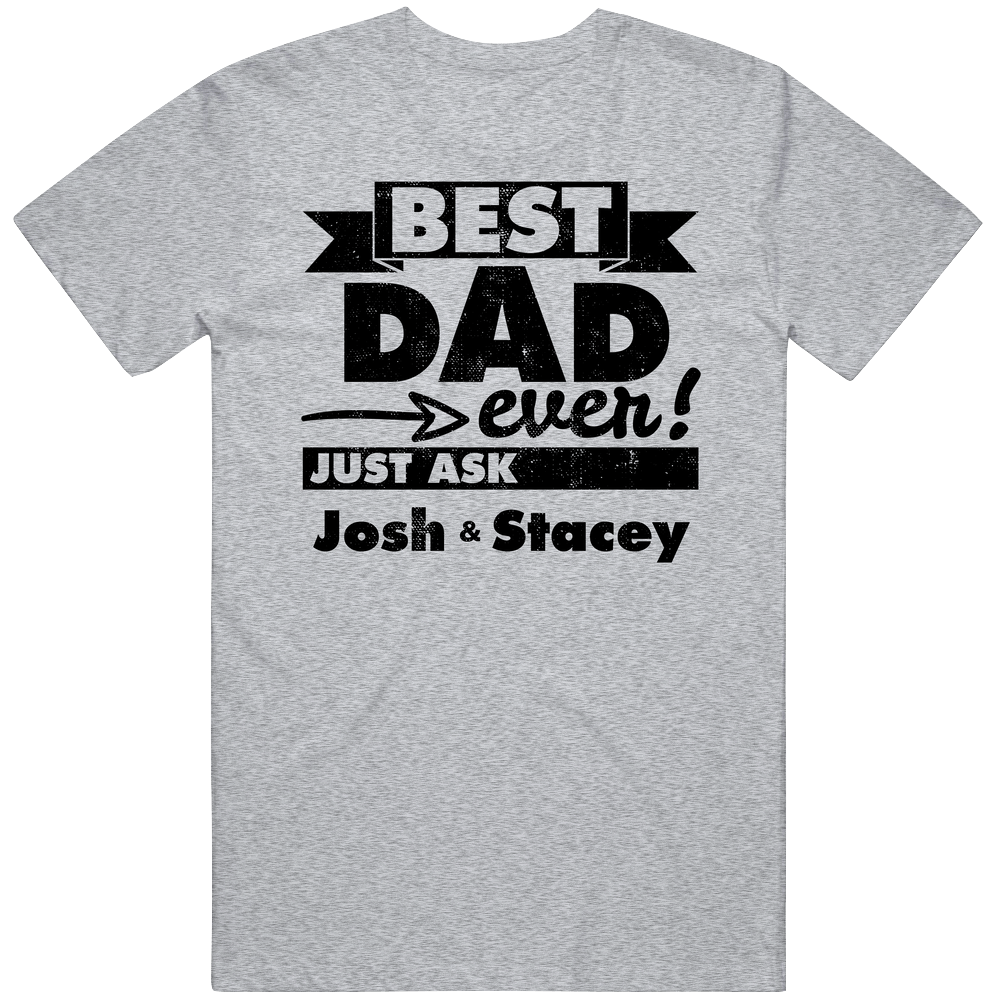 Best Dad Ever Just Ask Custom Children Names Father's Day Gift Mens Cotton Tee T Shirt