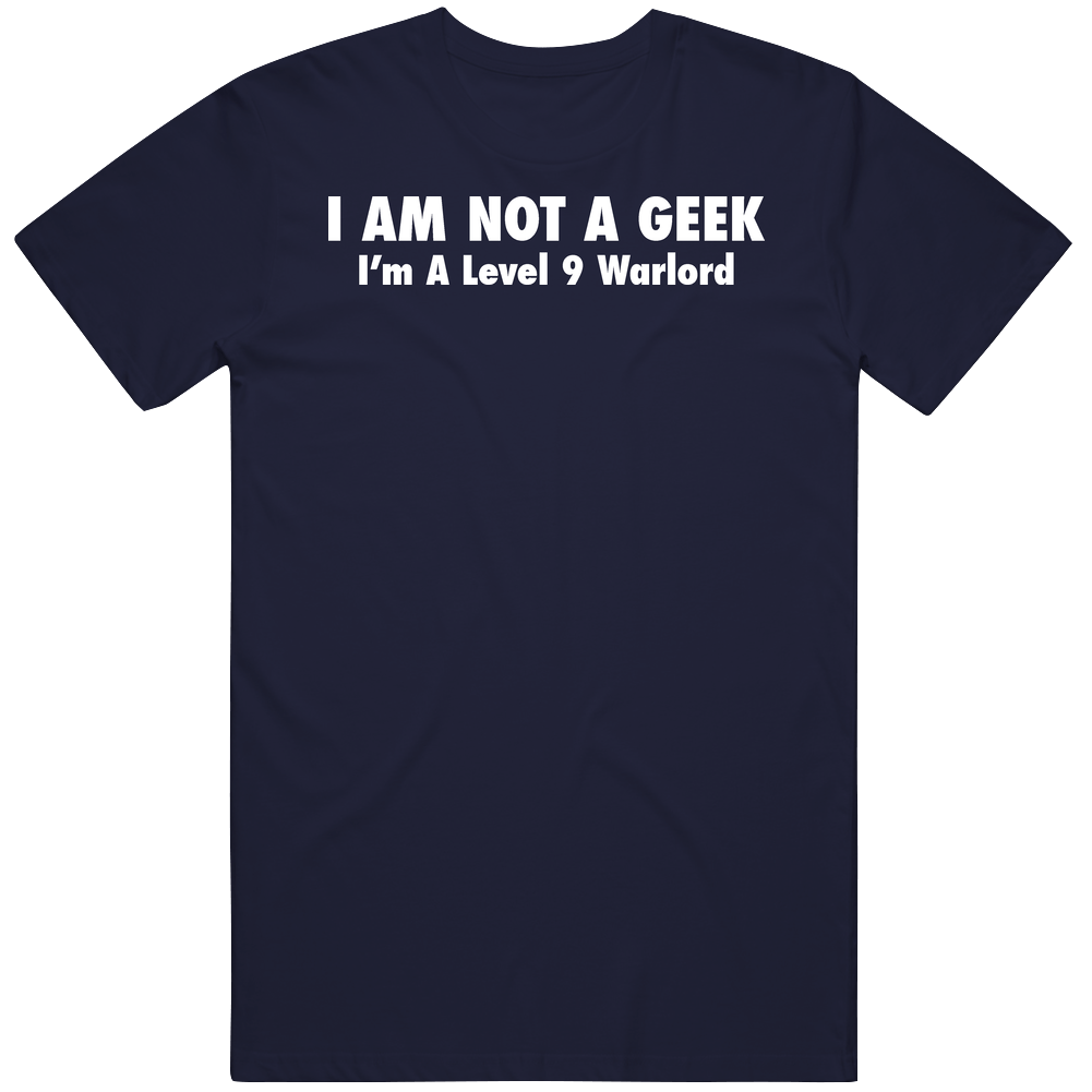 Not A Geek Warlord Funny Mens Cotton Tee T Shirt Not A Geek Warlord Funny Mens Cotton Tee T Shirt