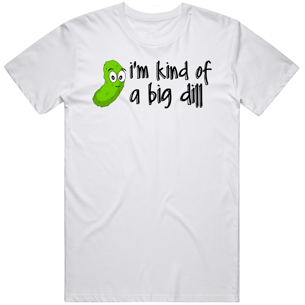 Im Kind Of A Big Dill Funny Deal Pickle Pun Mens Cotton Tee T Shirt
