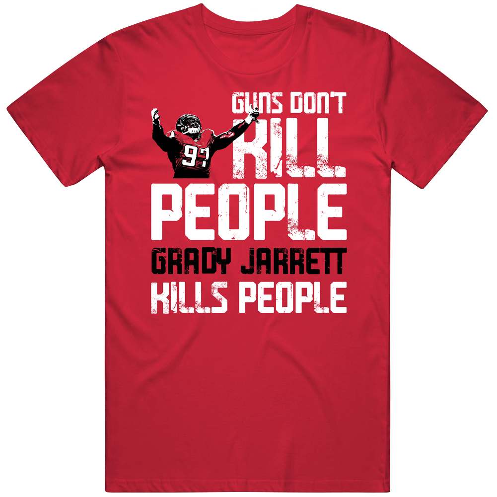 Grady Jarrett Guns Dont Kill Atlanta Football Fan Mens Cotton Tee T Shirt Grady Jarrett Guns Dont Kill Atlanta Football Fan Mens Cotton Tee T Shirt