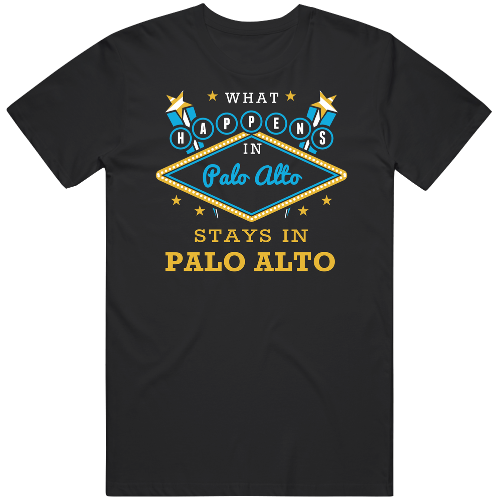What Happens In Palo Alto Stays In Palo Alto Vegas Parody Mens Cotton Tee T Shirt What Happens In Palo Alto Stays In Palo Alto Vegas Parody Mens Cotton Tee T Shirt