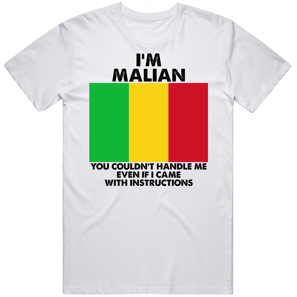 I'm Malian Nationality Flag You Couldn't Handle Me Mens Cotton Tee T Shirt