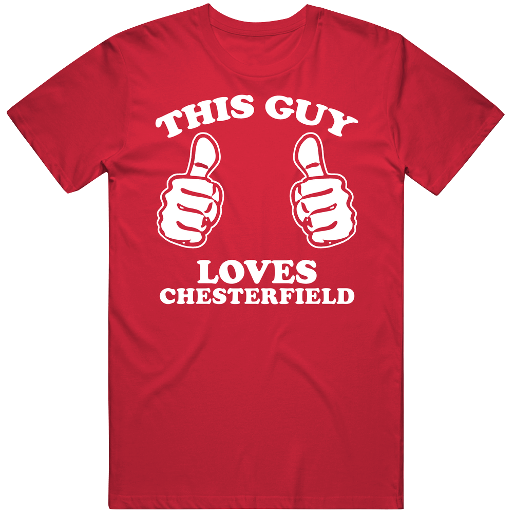 This Guy Loves Chesterfield Custom Mens Cotton Tee T Shirt This Guy Loves Chesterfield Custom Mens Cotton Tee T Shirt